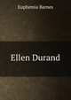 Ellen Durand, Euphemia Barnes 
