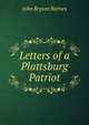 Letters of a Plattsburg Patriot, John Bryson Barnes 