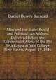 Man and the State: Social and Political: An Address Delivered Before the Connecticut Alpha of the Phi Beta Kappa at Yale College, New Haven, August 19, 1846, Daniel Dewey Barnard 