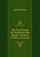 The Psychology of Childhood and Youth: Outlines of Thirty Lectures, Earl Barnes 