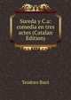 Sureda y C.a: comedia en tres actes (Catalan Edition), Teodoro Baro 