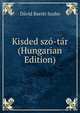 Kisded szo-tar (Hungarian Edition), David Baroti Szabo 