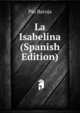 La Isabelina (Spanish Edition), Pio Baroja 