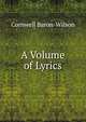 A Volume of Lyrics, Cornwell Baron-Wilson 