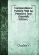 Commentaires: Publies Pour La Premiere Fois (Spanish Edition), Charles V 