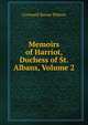 Memoirs of Harriot, Duchess of St. Albans, Volume 2, Cornwell Baron-Wilson 
