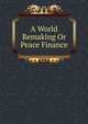 A World Remaking Or Peace Finance, 