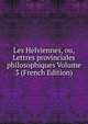 Les Helviennes, ou, Lettres provinciales philosophiques Volume 3 (French Edition), 