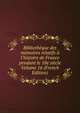 Biblioth?que des m?moires relatifs ? l'histoire de France pendant le 18e si?cle Volume 16 (French Edition), 