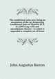 The conditional sales acts: being an annotation of the Act Respecting Conditional Sales of Chattels (R. S. O. (1897) Cap. 149) and amendments thereto : to which is appended a complete set of forms, John Augustus Barron 
