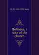 Holiness, a note of the church, J G. H. 1858-1931 Barry 