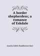 A border shepherdess; a romance of Eskdale, Amelia Edith Huddleston Barr 