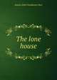 The lone house, Amelia Edith Huddleston Barr 