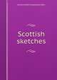 Scottish sketches, Amelia Edith Huddleston Barr 