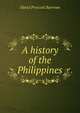 A history of the Philippines, David Prescott Barrows 