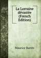 La Lorraine devastee (French Edition), Maurice Barres 
