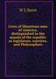 Lives of illustrious men of America, distinguished in the annals of the republic as legislators, warriors, and Philosophers, W L Barre 