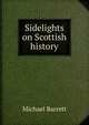 Sidelights on Scottish history, Michael Barrett 