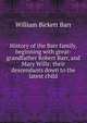 History of the Barr family, beginning with great-grandfather Robert Barr, and Mary Wills: their descendants down to the latest child, William Bickett Barr 