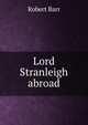 Lord Stranleigh abroad, Barr Robert 