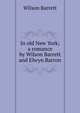 In old New York; a romance by Wilson Barrett and Elwyn Barron, Wilson Barrett 