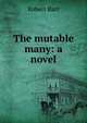 The mutable many: a novel, Barr Robert 