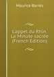 L'appel du Rhin. La Minute sacr?e (French Edition), Maurice Barres 