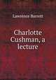Charlotte Cushman, a lecture, Lawrence Barrett 