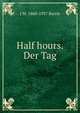 Half hours. Der Tag, J. M. Barrie 