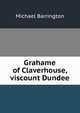 Grahame of Claverhouse, viscount Dundee, Michael Barrington 