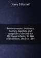 Reminiscences, incidents, battles, marches and camp life of the old 4th Michigan Infantry in War of Rebellion, 1861 to 1864, Orvey S Barrett 