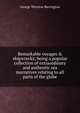Remarkable voyages & shipwrecks; being a popular collection of extraordinary and authentic sea marratives relating to all parts of the globe, George Winslow Barrington 