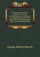 Congregational Church hymnal, or, Hymns of Worship, praise, and prayer for congregational churches: edited for the Congregational Union of England and Wales, George Slatyer Barrett 