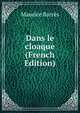Dans le cloaque (French Edition), Maurice Barres 