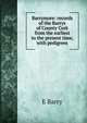 Barrymore: records of the Barrys of County Cork from the earliest to the present time, with pedigrees, E Barry 