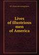 Lives of illustrious men of America, W L. [from old catalog] Barre 