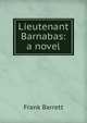Lieutenant Barnabas: a novel, Frank Barrett 