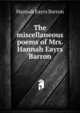 The miscellaneous poems of Mrs. Hannah Eayrs Barron, Hannah Eayrs Barron 