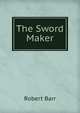 The Sword Maker, Barr Robert 