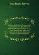 Informe En Estrados Pronunciado Ante La 3A. Sala Del Tribunal Superior Del Distrito, Por El C. Lic. Jose Maria Barros Sobre La Cuestion Incidental . Intentado Contra La (Spanish Edition), Jose Maria Barros 