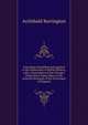 Genealogy Simplified and Applied to the Illustration of British History, with a Description of the Changes Which Have Taken Place in the Armorial Bearings of the Sovereigns of England, Archibald Barrington 