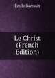 Le Christ (French Edition), Emile Barrault 