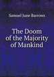 The Doom of the Majority of Mankind, Samuel June Barrows 