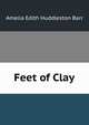 Feet of Clay, Amelia Edith Huddleston Barr 