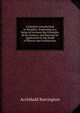 A Familiar Introduction to Heraldry: Explaining in a Series of Lectures the Principles of the Science, and Shewing Its Application to the Study of History and Architecture, Archibald Barrington 