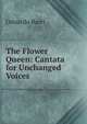 The Flower Queen: Cantata for Unchanged Voices, Odoardo Barri 