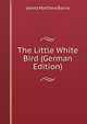The Little White Bird (German Edition), J. M. Barrie 