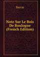 Note Sur Le Bois De Boulogne (French Edition), Barras 
