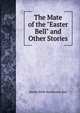 The Mate of the "Easter Bell" and Other Stories, Amelia Edith Huddleston Barr 