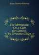 The Metropolis: Or, a Cure for Gaming, by Cervantes Hogg, Eaton Stannard Barrett 